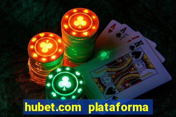 hubet.com plataforma de jogos